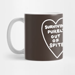 Surviving Purely Out Of Spite Mug